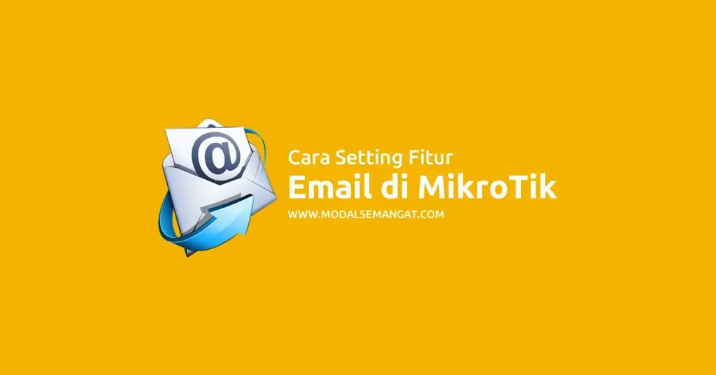 Cara Setting Fitur Email di MikroTik