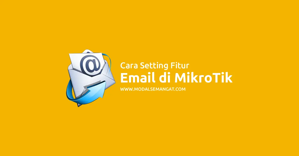 Cara Setting Fitur Email di MikroTik