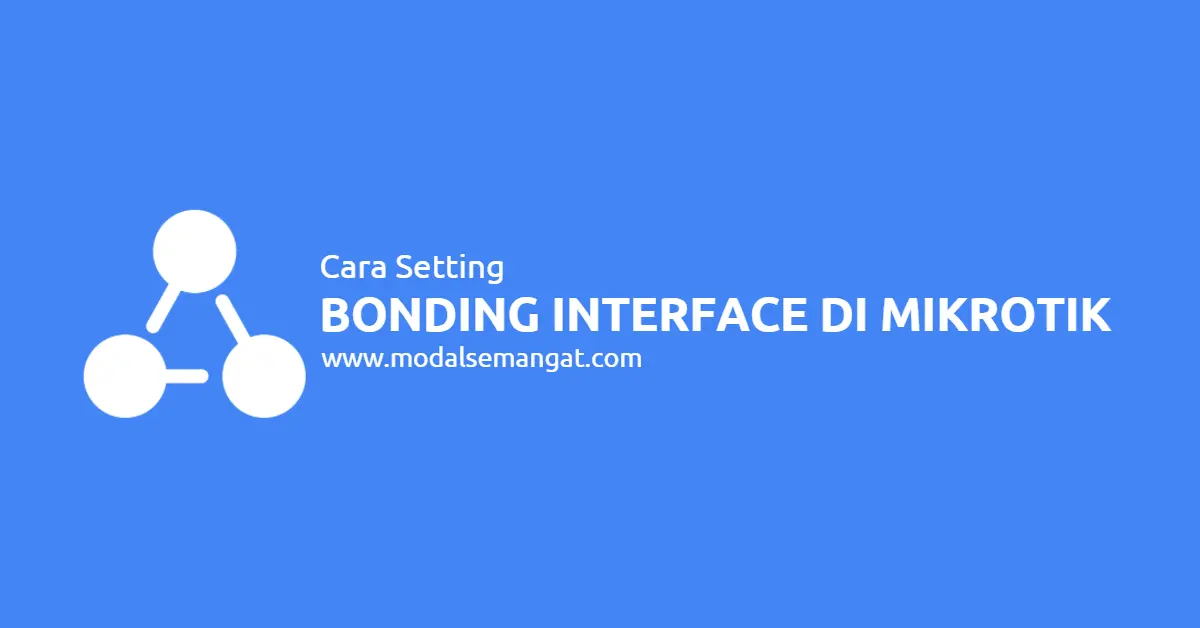 Cara Setting Bonding Interface di MikroTik