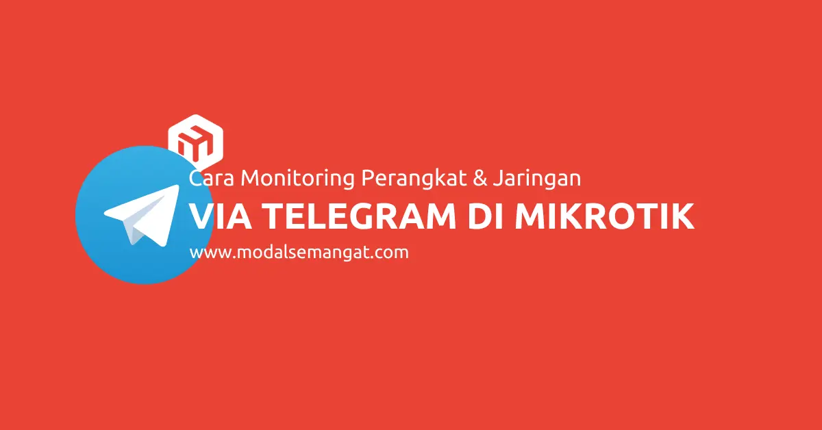 Cara Monitoring Perangkat & Jaringan via Telegram di MikroTik