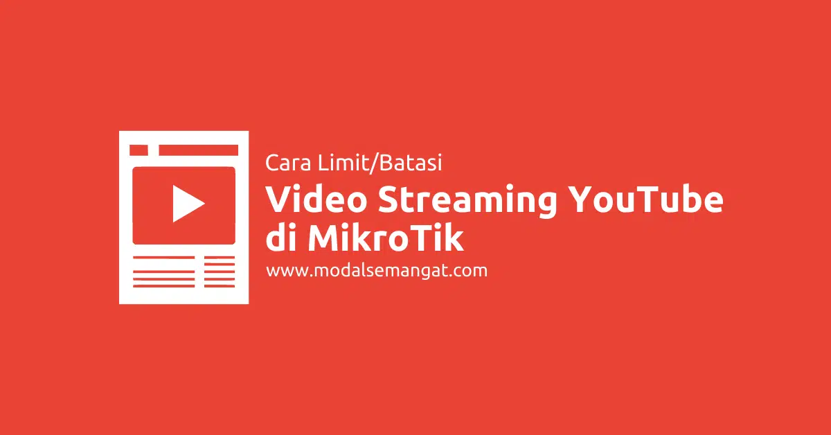 Cara Limit/Batasi Video Streaming YouTube di MikroTik