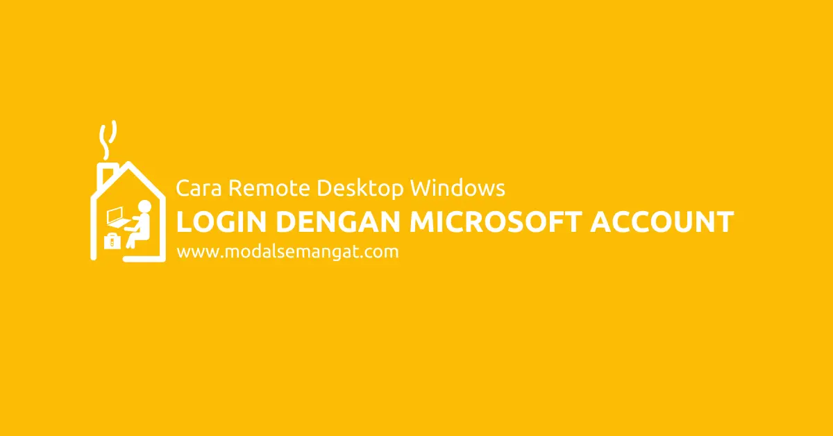 Cara Remote Desktop Windows Login Menggunakan Microsoft Account