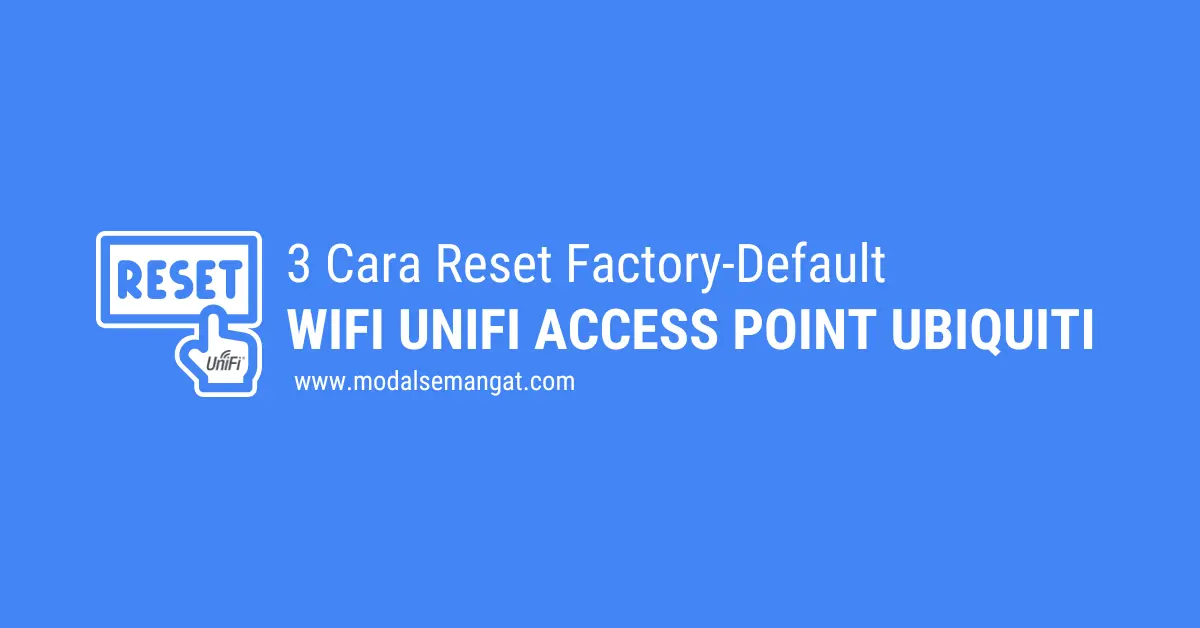3 Cara Reset-Default WiFi Unifi Access Point