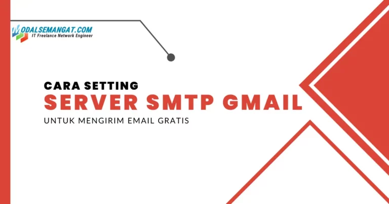 Cara Setting Server SMTP Gmail untuk Mengirim Email Gratis